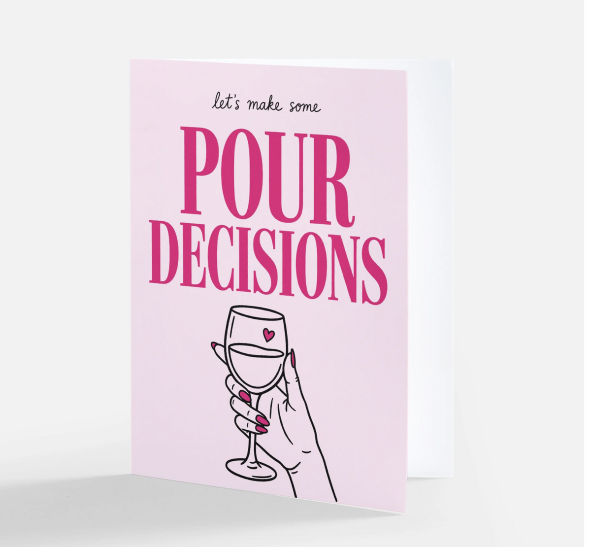 Pour Decisions Card