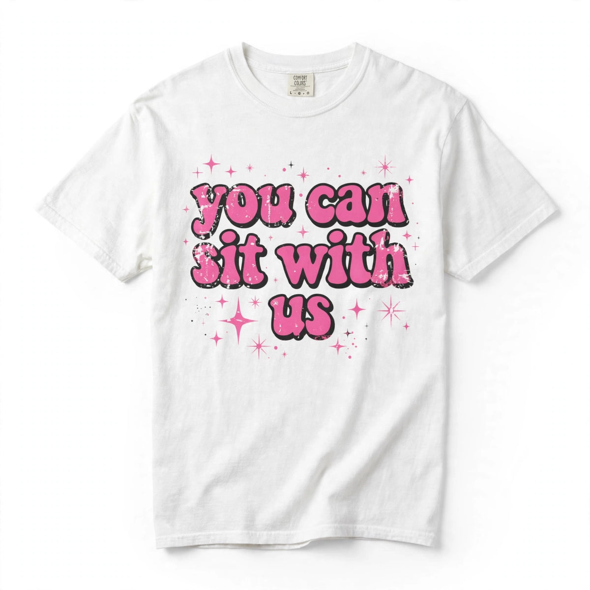 You Can Sit With Us Tee